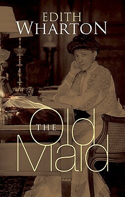 The Old Maid by Edith Wharton