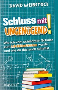 Schluss mit ungenügend!: Wie ich vom schlechten Schüler zum 1,0-Abiturienten wurde - und wie du das auch schaffst by David Weinstock