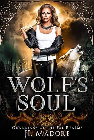 Wolf's Soul by J.L. Madore