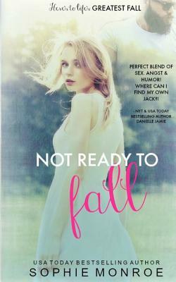 Not Ready To Fall: A Novella by Sophie Monroe