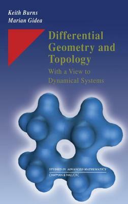 Differential Geometry and Topology: With a View to Dynamical Systems by Marian Gidea, Keith Burns