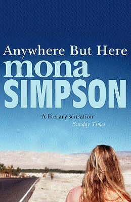 Anywhere But Here by Mona Simpson