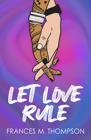 Let Love Rule by Frances M. Thompson