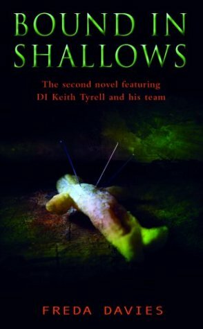 Bound in Shallows: The Second Novel Featuring DI Keith Tyrell and His Team by Freda Davies