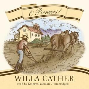 O Pioneers! by Willa Cather