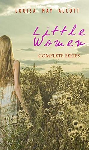 Little Women complete series by Louisa May Alcott