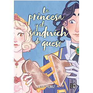 La princesa y el sándwich de queso by Deya Muniz