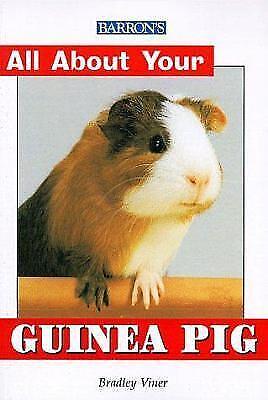 All about Your Guinea Pig by Bradley Viner