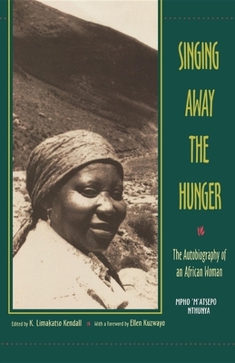 Singing Away the Hunger: The Autobiography of an African Woman by Mpho 'm'atsepo Nthunya