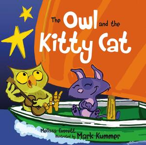 The Owl and the Kitty Cat by Melissa Everett, Mark Kummer