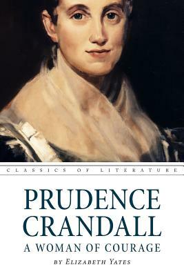 Prudence Crandall a Woman of Courage by Elizabeth Yates