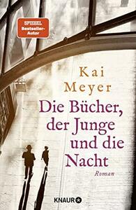 Die Bücher, der Junge und die Nacht by Kai Meyer