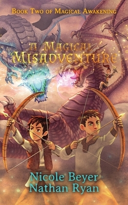 A Magical Misadventure by Nathan Ryan, Nicole Beyer