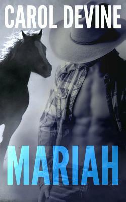 Mariah: A Horse Whisperer Novel by Carol Devine