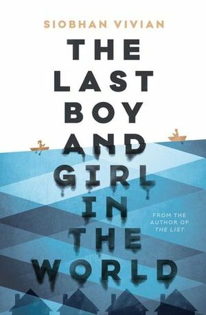 The Last Boy and Girl in the World by Siobhan Vivian, Jorjeana Marie