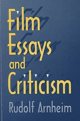 Film Essays and Criticism by Rudolf Arnheim