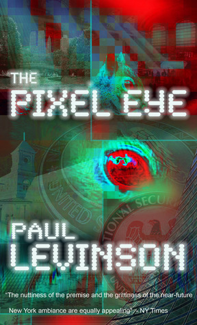 The Pixel Eye by Paul Levinson