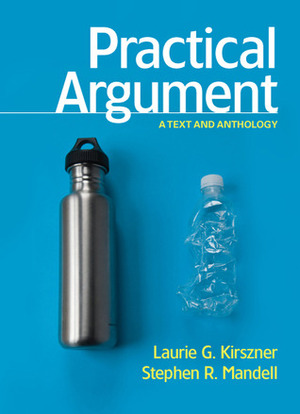 Practical Argument: A Text and Anthology by Stephen R. Mandell, Laurie G. Kirszner