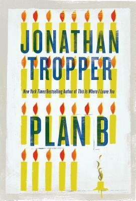 Plan B by Jonathan Tropper