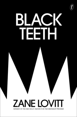 Black Teeth by Zane Lovitt