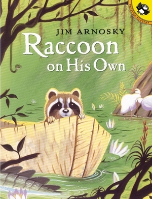 Raccoon on His Own by Jim Arnosky