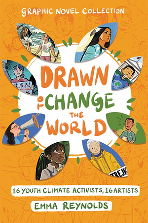 Drawn to Change the World Graphic Novel Collection: Youth Climate Activists, 16 Artists by Natasha Donovan, Emma Reynolds