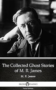 The Collected Ghost Stories Of M. R. James by M. R. James
