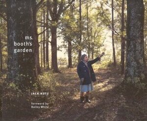 Ms. Booth's Garden by Jack Kotz, Bailey White