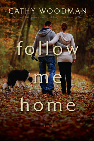 Follow Me Home by Cathy Woodman