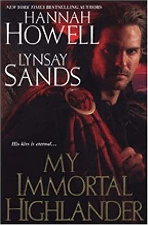 My Immortal Highlander by Hannah Howell, Lynsay Sands