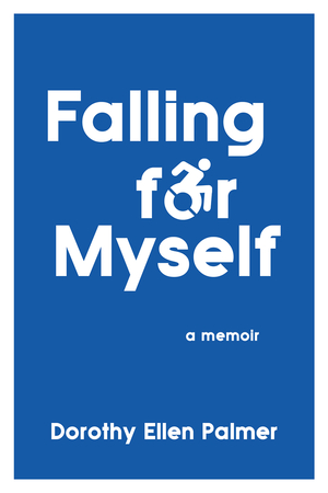 Falling for Myself by Dorothy Ellen Palmer