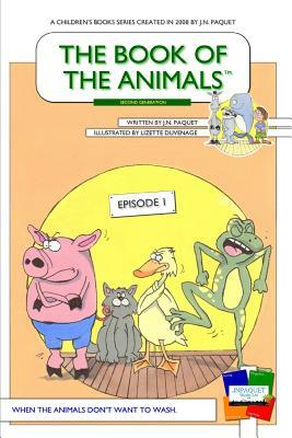 The Book of The Animals - Episode 1 [Second Generation]: When the animals don't want to wash. by J. N. Paquet