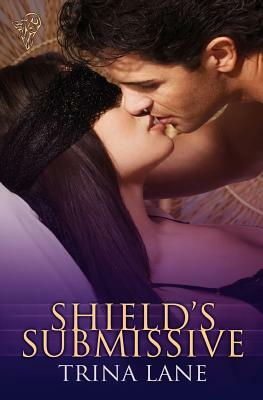 Shield's Submissive by Trina Lane