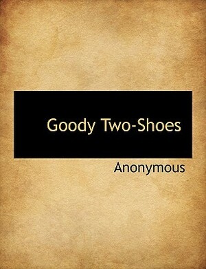Goody Two-Shoes by John Newbery