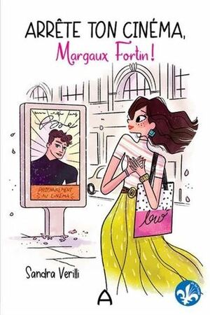 Arrête ton cinéma, Margaux Fortin! by Sandra Verilli