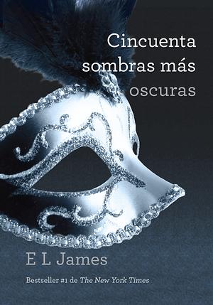 Cincuenta sombras más oscuras by E.L. James