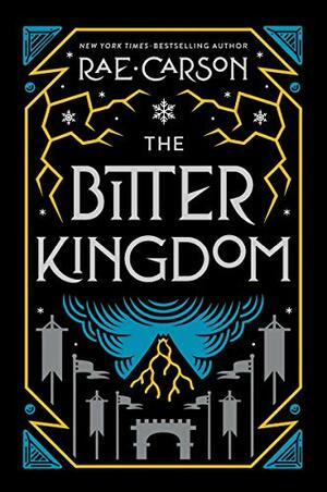 The Bitter Kingdom by Rae Carson