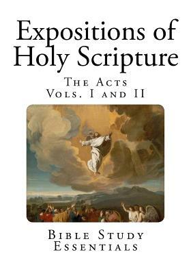 Expositions of Holy Scripture: The Acts by Alexander MacLaren