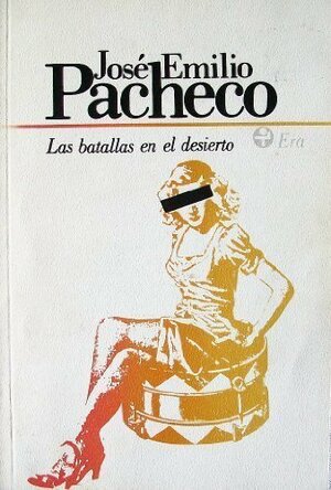 Las Batallas En El Desierto by José Emilio Pacheco