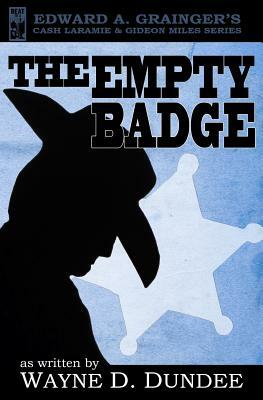 The Empty Badge by Wayne D. Dundee