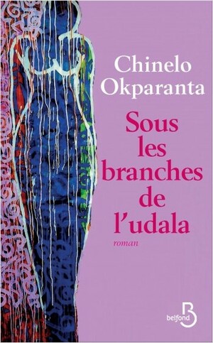 Sous les branches de l'udala by Chinelo Okparanta