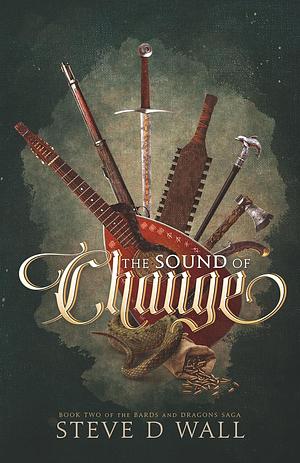 The Sound of Change by Steve D. Wall