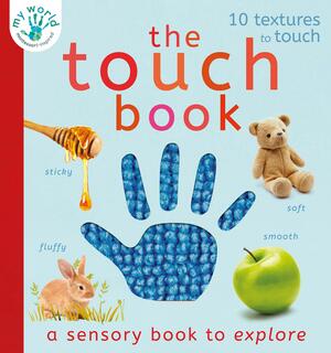 The Touch Book: A sensory book to explore by Nicola Edwards