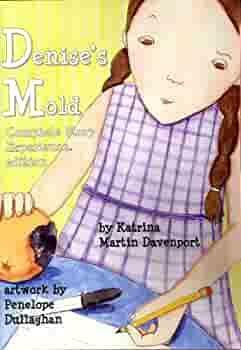 Denise's Mold by Katrina Martin Davenport