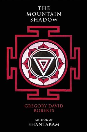 The Mountain Shadow by Gregory David Roberts