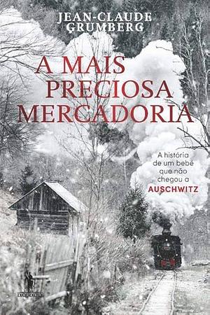 A mais preciosa mercadoria by Jean-Claude Grumberg