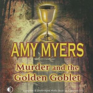 Murder and the Golden Goblet by Amy Myers