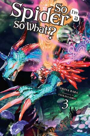 So I'm a Spider, So What?, Vol. 3 by Okina Baba