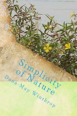 Simplicity of Nature by Dana-May Winthrop