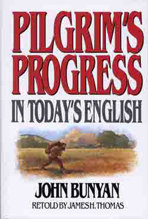 Pilgrim's Progress in Today's English by John Bunyan, James Thomas
